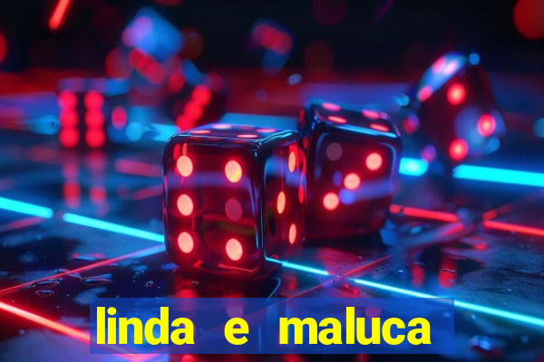 linda e maluca orochi letra